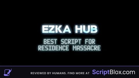 EZKA HUB Roblox script for Residence Massacre